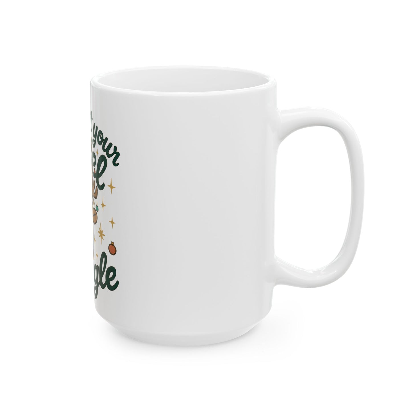 Don't Get Your Tinsel in a Tangle Christmas Mug — Funny Holiday Ceramic Coffee Cup (11oz & 15oz)