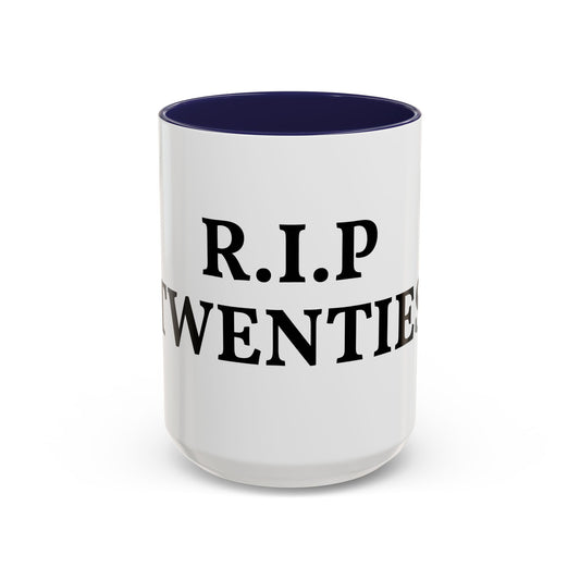 R.I.P Twenties Coffee Mug — Funny 20s to 30s Birthday Gift