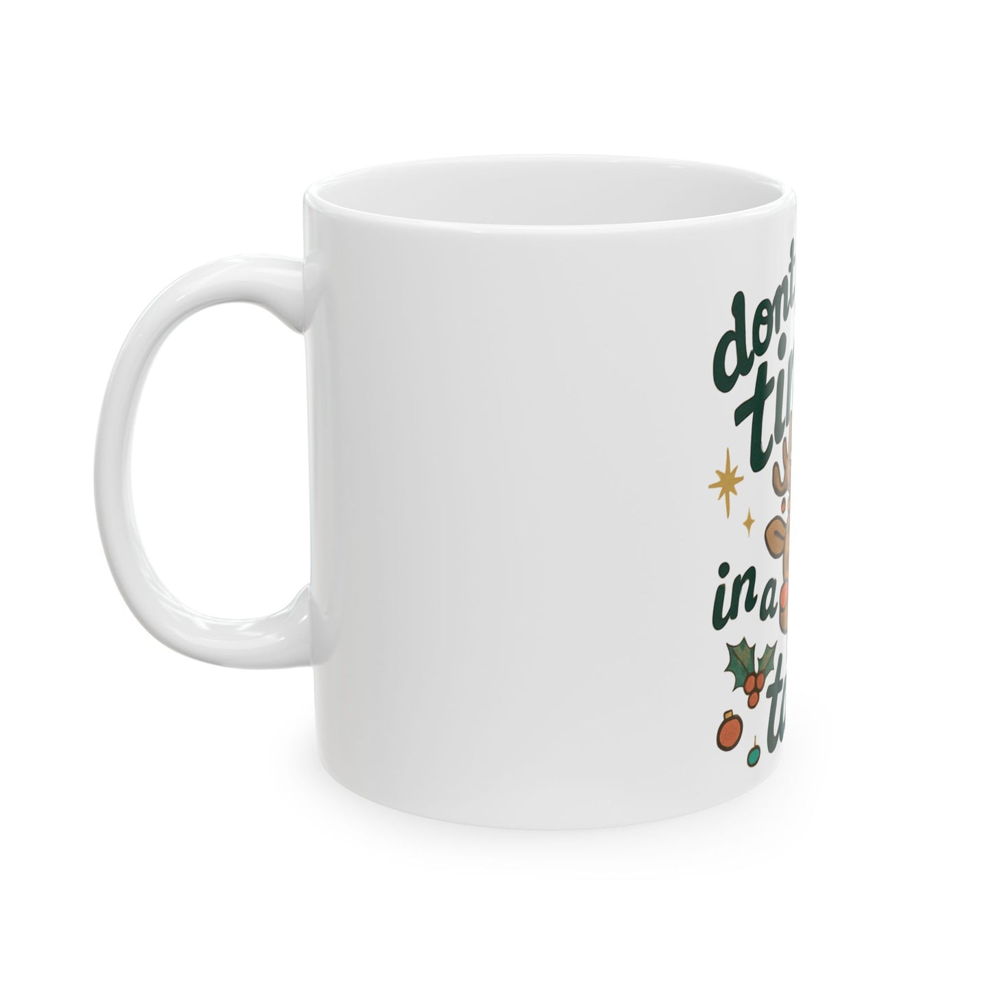 Don't Get Your Tinsel in a Tangle Christmas Mug — Funny Holiday Ceramic Coffee Cup (11oz & 15oz)